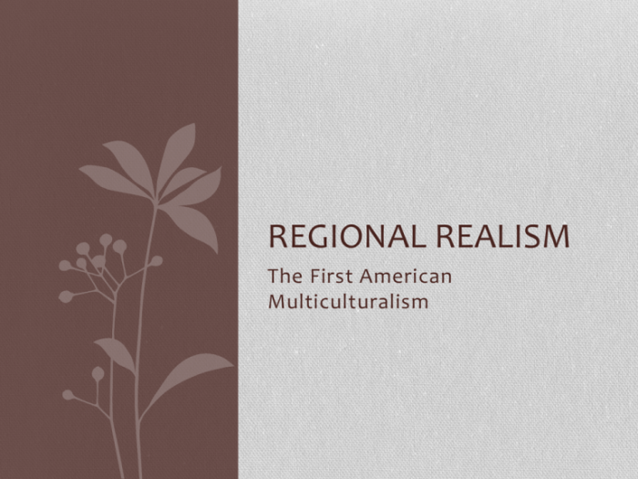 A. regionalism is a form of realism that emphasize